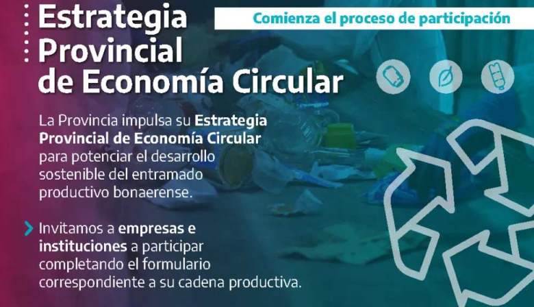 La Provincia convoca a empresas y PyMes a participar de la Estrategia Provincial de Economía Circular