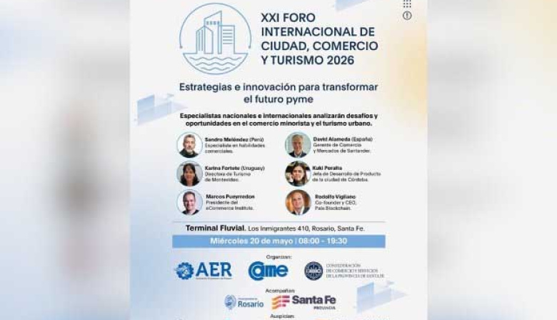 Rosario será sede del XXI Foro Internacional de Ciudad, Comercio y Turismo 2026 de CAME