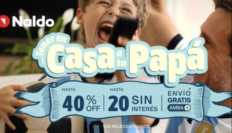 El regalo para papá está en Naldo: El Sponsor de la Selección ofrece descuentos que son un golazo.